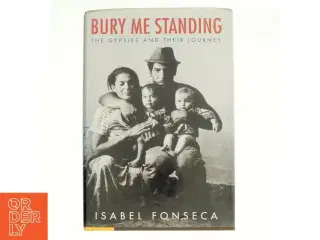 Bury Me Standing af Isabel Fonseca (Bog)