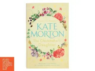 The Clockmaker&#39;s Daughter af Kate Morton (Bog)
