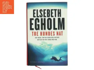 Tre hundes nat af Elsebeth Egholm (Bog)