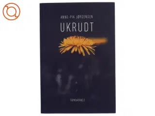 Ukrudt af Anne-Pia Jørgensen (Bog)