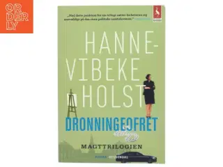 Dronningeofret : roman af Hanne-Vibeke Holst (Bog)