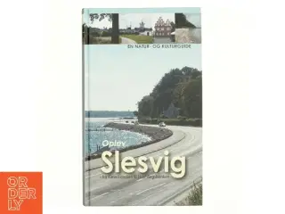 Oplev Slesvig - fra Kielerkanalen til Skamlingsbanken : en natur- og kulturguide af Valdemar Kappel (Bog)