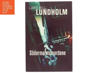 Sdermalmsmordene af Lars Bill Lundholm (Bog)