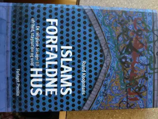 Islams forlaldne hus -  Ruud Koopmans