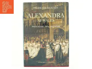 Alexandra af Wales : prinsesse fra Danmark af Inger-Lise Klausen (Bog)