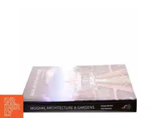 Mughal Architecture & Gardens af George Michell, Amit Pasricha (Bog)