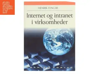 Internet og intranet i virksomheder af Henrik Lyngsie (Bog)