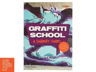 Graffiti school : a student guide with teacher&#39;s manual af Chris Ganter (Bog)