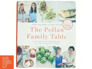 The Pollan Family Table af Corky Pollan, Lori Pollan, Dana Pollan, Tracy Pollan (Bog)