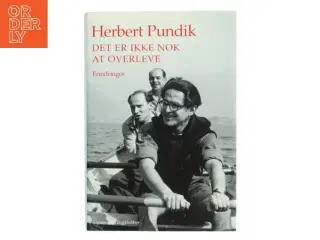 Det er ikke nok at overleve : erindringer af Herbert Pundik (Bog)