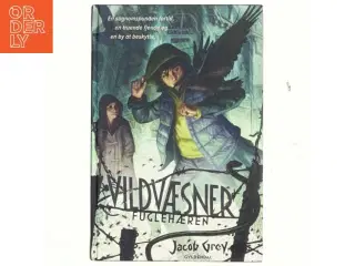 Vildvæsner - fuglehæren af Jacob Grey (Bog)