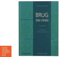 Brug din viden. Bind 1, Projektarbejde i videregående erhvervsuddannelser af Marianne Leth Jørnø (Bog)