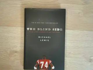 The Blind Side: Evolution of a Game. Michael Lewis
