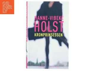 Kronprinsessen af Hanne-Vibeke Holst (Bog)