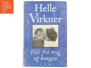Hils fra mig og kongen af Helle Virkner (Bog)
