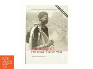 Land rights of indigenous peoples in Africa af Albert Kwokwo Barume (Bog)