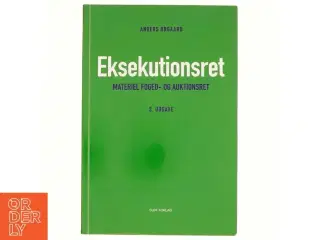 Eksekutionsret : materiel foged- og auktionsret af Anders Ørgaard (Bog)