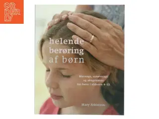 Helende berøring af børn af Mary Atkinson (Bog)