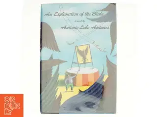 An Explanation of the Birds af Ant&#243;nio Lobo Antunes (Bog)