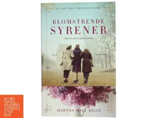 Blomstrende syrener : roman af Martha Hall Kelly (Bog)