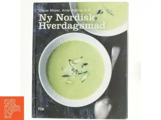 Ny nordisk hverdagsmad af Arne Astrup (f. 1955) (Bog)