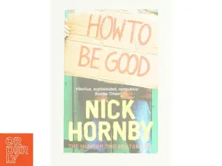 How to be good af Nick Hornby (Bog)