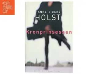 Kronprinsessen : roman af Hanne-Vibeke Holst (Bog)
