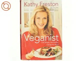 Veganist : lose weight, get healthy, change the world af Kathy Freston (Bog)