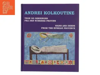 Signs and Deeds from the Russian Province af Andrei Kolkoutine (Bog)