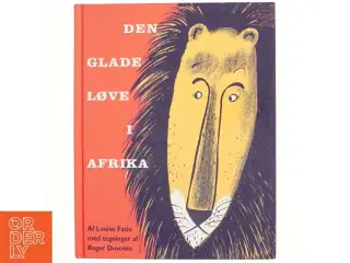 Den glade løve i Afrika af Louise Fatio, Roger Duvoisin (Bog)