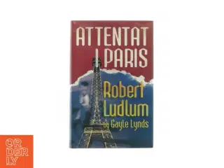Attentat i Paris af Robert ludlum (Bog)