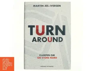 Turnaround : kampen om GN Store Nord af Martin Jes Iversen (Bog)