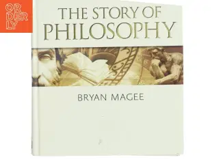 The Story of Philosophy af Bryan Magee (Bog)