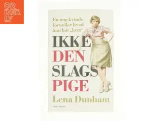 Ikke den slags pige af Lena Dunham (Bog)