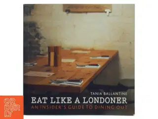 Eat Like a Londoner af Tania Ballantine (Bog)