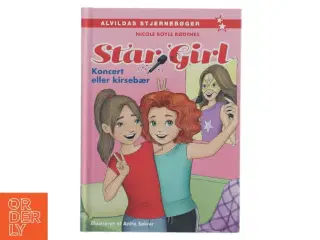 Star Girl - koncert eller kirsebær af Nicole Boyle Rødtnes (Bog)