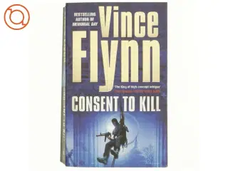 Consent to Kill af Vince Flynn (Bog)