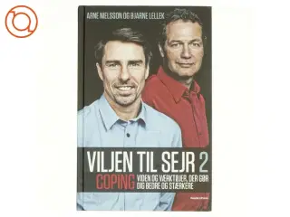 Viljen til sejr 2 : viden og værktøjer, der gør dig bedre og stærkere af Arne Nielsson og Bjarne Lellek (Bog)
