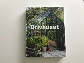 Drivhuset - Indretning/ Dyrkning/ Afslapning