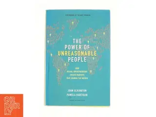 The Power of Unreasonable People af Elkington, John / Hartigan, Pamela (Bog)