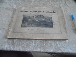 Gamle Lollandske Gaarde – udgivet 1912  