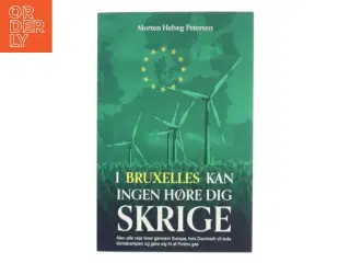 I Bruxelles kan ingen høre dig skrige : men alle veje fører gennem Europa, hvis Danmark vil lede klimakampen og gøre sig fri af Putins