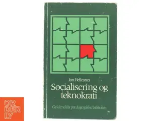 Socialisering og teknokrati af Jon Hellesnes (Bog)