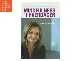 Mindfulness i hverdagen af Charlotte Mandrup (Bog)