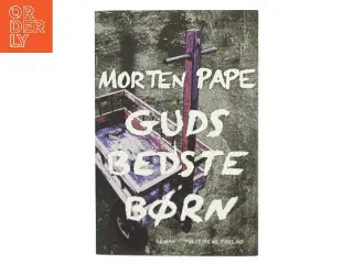 Guds bedste børn : roman af Morten Pape (f. 1986) (Bog)