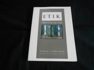 Etik dilemma og valg. EINAR  AADLAND
