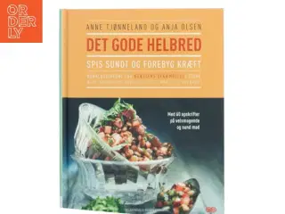 Det gode helbred : spis sundt og forebyg kræft af Anne Tjønneland (Bog)