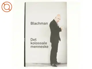 Det kolossale menneske af Thomas Blachman, Torben Steno (Bog)