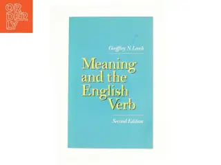 Meaning and the English Verb af Geoffrey N. Leech (Bog)