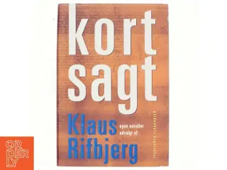 Kort sagt af Klaus Rifbjerg (Bog)
